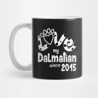 Love my dalmatian since 2015 Mug